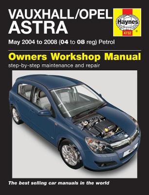 Vauxhall/Opel Astra Petrol 2004-2008 Repair Manual