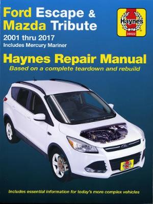 Ford Escape & Mazda Tribute 2001 Thru 2017 Haynes Repair Manual