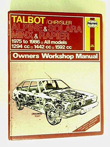 Talbot/Chrysler Alpine and Solara, Minx and Rapier 1975-86 Owner&apos;s Workshop Manual