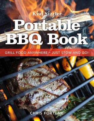Book cover for product 9781869539108 The Kiwi Sizzler Portable BBQ Book: Grill Food Anywhere - Just Stow and Go!