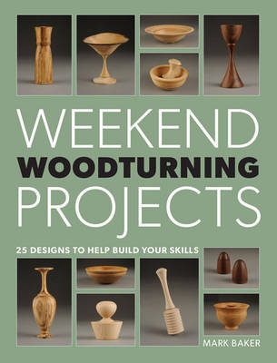 Book cover for product 9781861089229 Weekend Woodturning Projects: 25 Designs to Help Build Your Skills