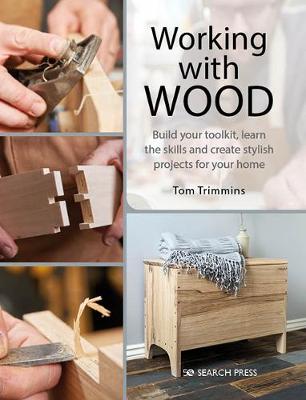 Book cover for product 9781782217411 Working with Wood: Build Your Toolkit, Learn the Skills and Create Stylish Objects for Your Home