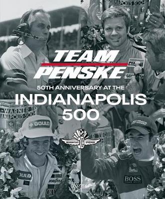 Book cover for product 9780847867189 Team Penske: 50 Years at the Indianapolis 500